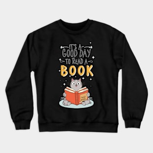 It's a Good day to read a book Crewneck Sweatshirt